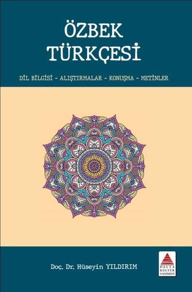 Hüseyin YıldırımTürkçe Dil Bilim KitaplarıÖzbek Türkçesi: Dil Bilgisi - Alıştırmalar - Konuşma - Metinler