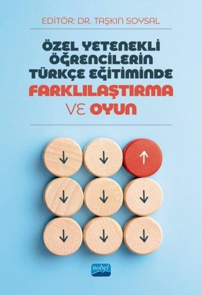 KolektifEğitimÖzel Yetenekli Öğrencilerin Türkçe Eğitiminde Farklılaştırma ve Oyun