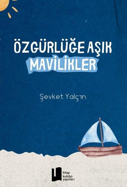Şevket YalçınTürk ŞiiriÖzgürlüğe Aşık Mavilikler