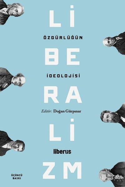 Doğan GürpınarSiyaset Felsefesi KitaplarıÖzgürlüğün İdeolojisi - Liberalizm