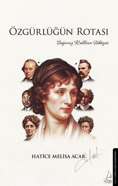 Hatice Melisa AcarKişisel Gelişim KitaplarıÖzgürlüğün Rotası - Bağımsız Ruhların Hikayesi