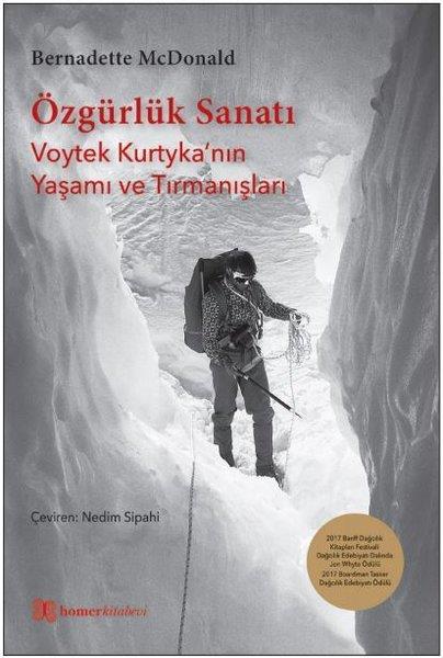 Bernadette McDonaldBiyografi & Otobiyografi KitaplarıÖzgürlük Sanatı-Voytek Kurtyka'nın Yaşamı ve Tırmanışları