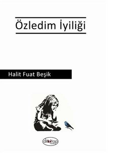 Halit Fuat BeşikTürkçe Şiir KitaplarıÖzledim İyiliği