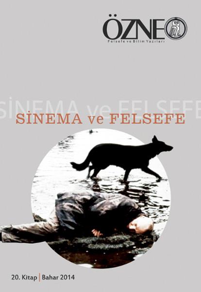 KolektifFelsefe DergileriÖzne Felsefe ve Bilim Yazıları 20. Kitap - Sinema ve Felsefe