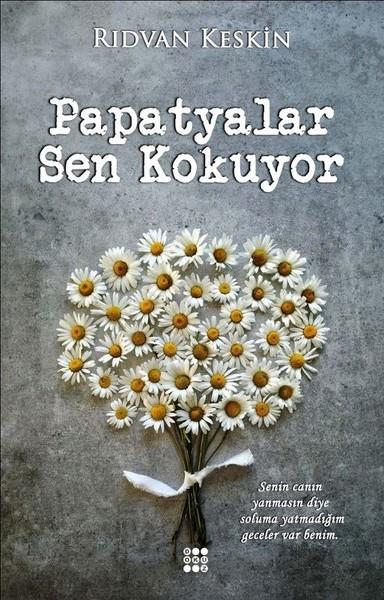 Rıdvan KeskinDeneme KitaplarıPapatyalar Sen Kokuyor