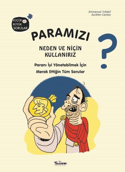 Emmanuel TredezEgitim Etkinlik KitaplariParamızı Neden ve Niçin Kullanırız? Küçük ve Büyük Sorular