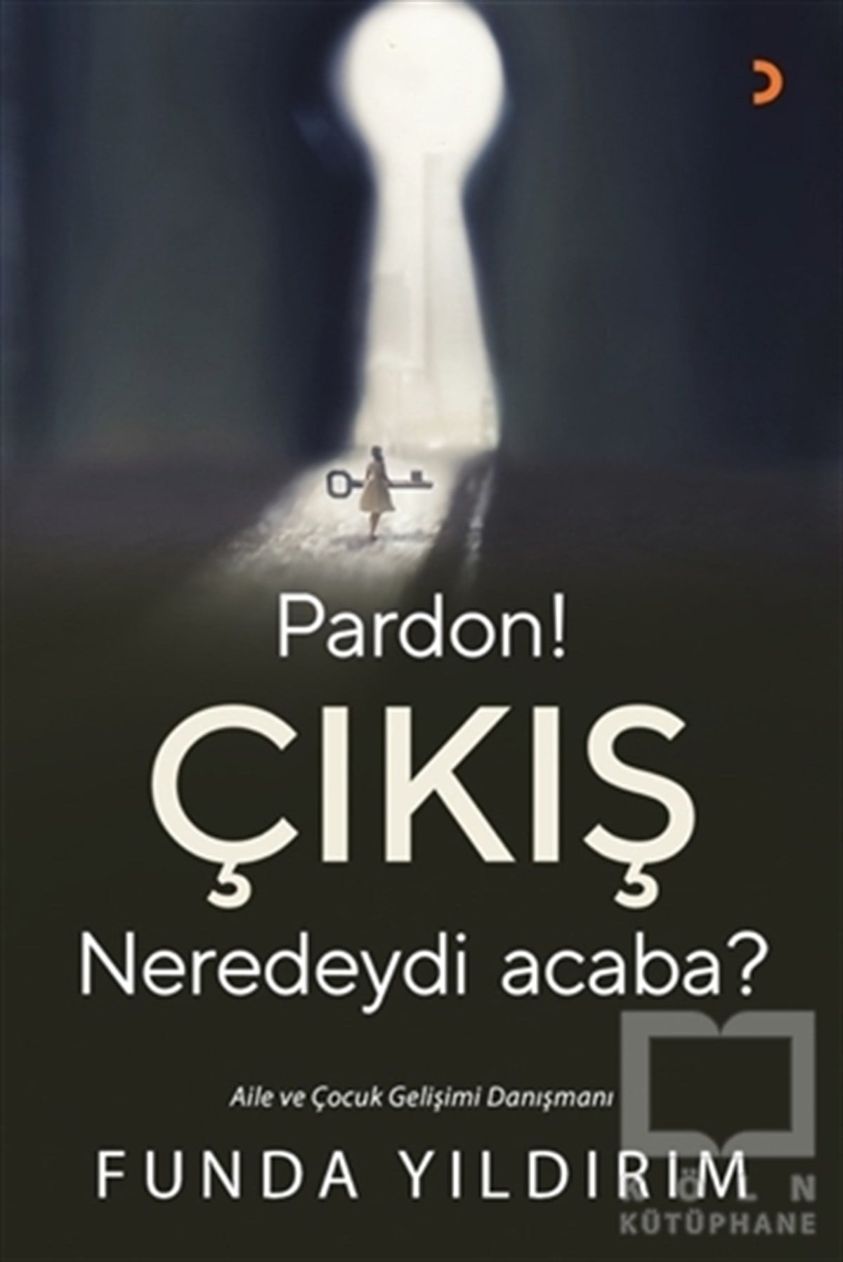Funda YıldırımBaşvuru KitaplarıPardon! Çıkış Neredeydi Acaba?