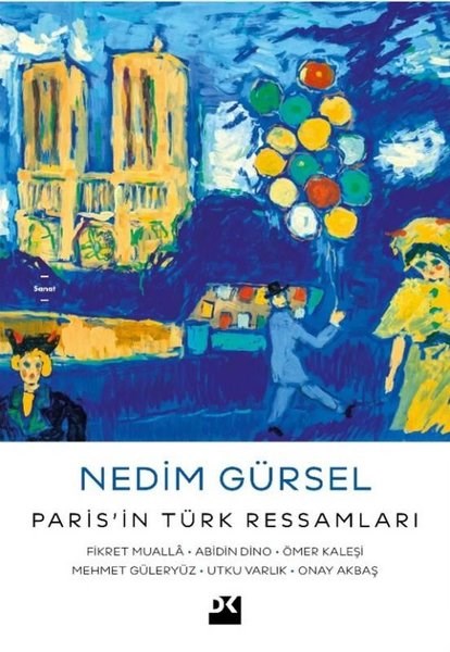 Nedim GürselSanat Kuramı KitaplarıParis'in Türk Ressamları: Fikret Mualla - Abidin Dino - Ömer Kaleşi - Mehmet Güleryüz - Utku Varlık