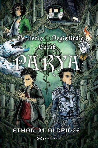 Ethan M. AldridgeComicsParya: Perilerin Değiştirdiği Çocuk