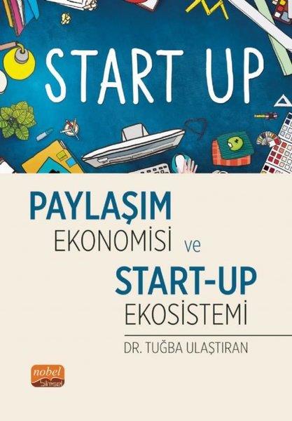 Tuğba UlaştıranWirtschaftsbücherPaylaşım Ekonomisi ve Start - Up Ekosistemi