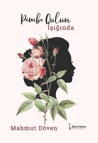 Mahmut DövenDeneme KitaplarıPembe Gülün Işığında