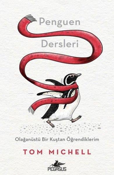 Tom MichellPsikoloji KitaplarıPenguen Dersleri: Olağanüstü Bir Kuştan Öğrendiklerim