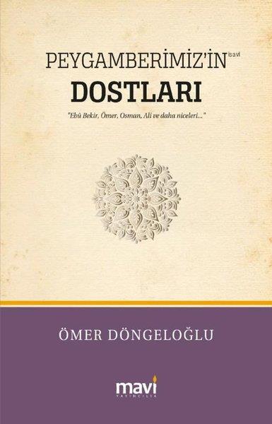 Ömer Döngeloğluİslami KitaplarPeygamberimiz'in Dostları - Hz. Ebu Bekir Hz. Ömer Hz. Osman Hz. Ali ve Daha Niceleri