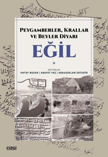 KolektifTürk Tarihi Araştırmaları KitaplarıPeygamberler Krallar ve Beyler Diyarı: Eğil
