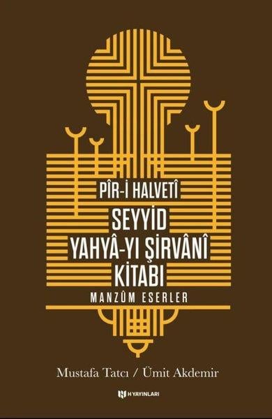 Mustafa TatcıTasavvuf KitaplarıPir-i Halveti Seyyid Yahya-yı Şirvani Kitabı - Manzum Eserler