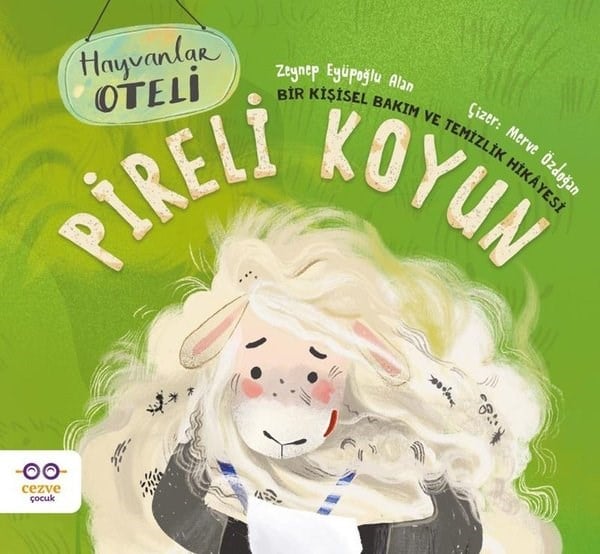 Zeynep Eyüpoğlu AlanEgitim Etkinlik KitaplariPireli Koyun - Bir Kişisel Bakım ve Temizlik Hikayesi-Hayvanlar Oteli