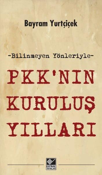 Bayram YurtçiçekAraştırma & İnceleme ve Referans KitaplarıPKKnın Kuruluş Yılları