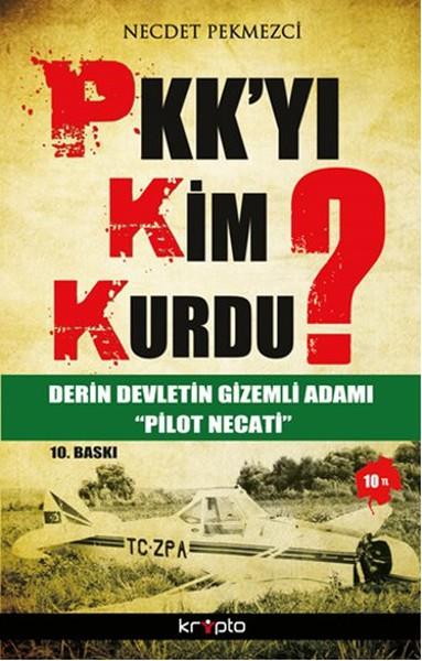 Necdet PekmezciTürkische Politik & PolitikbücherPKK’yı Kim Kurdu?