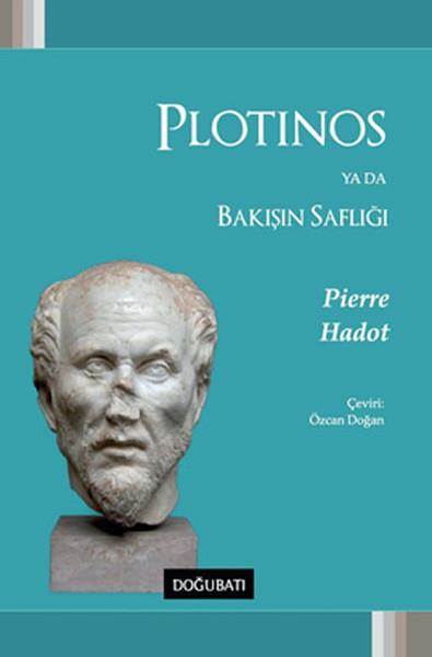 Pierre HadotBiographien der PhilosophenPlotinos ya da Bakışın Saflığı