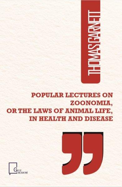 Thomas GarnettYabancı Dilde KitaplarPopular Lectures On ZoonomiaOr The Laws Of  Animal LifeIn Health And Disease