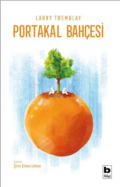 Larry TremblayTürkçe RomanlarPortakal Bahçesi