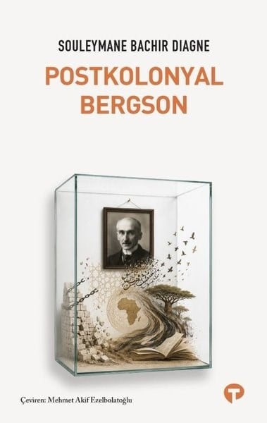 Souleymane Bachir DiagneFelsefe BilimiPostkolonyal Bergson