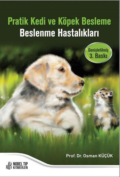 KolektifDigerPratik Kedi ve Köpek Besleme - Beslenme Hastalıkları