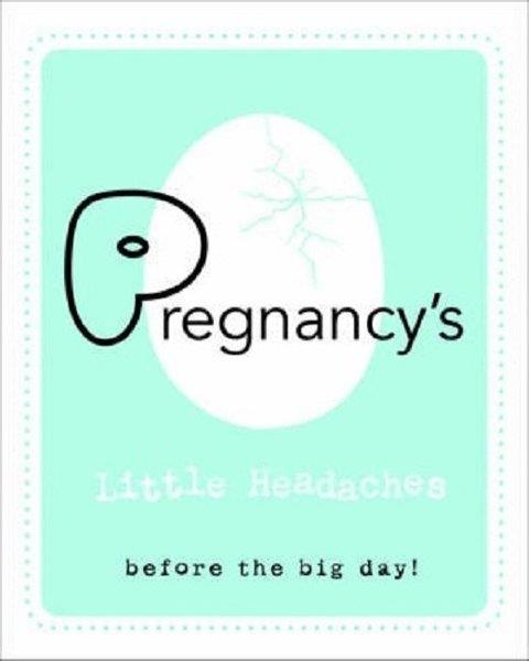 KolektifHealth/Fitness/PsychologyPregnancy's Little Headaches: Before the big day!