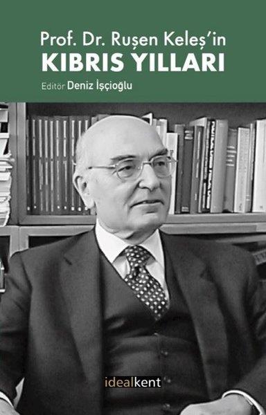 KolektifTarihi Biyografi ve Otobiyografi KitaplarıProf. Dr. Ruşen Keleş'in Kıbrıs Yılları
