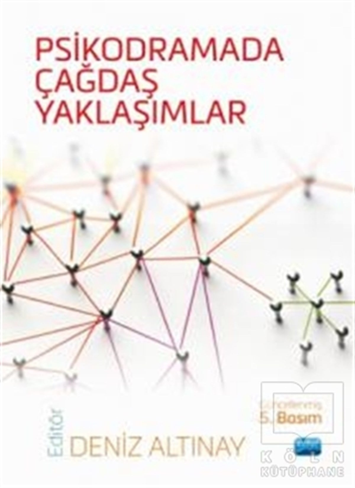 Aysın Turpoğlu ÇelikDiğerPsikodramada Çağdaş Yaklaşımlar