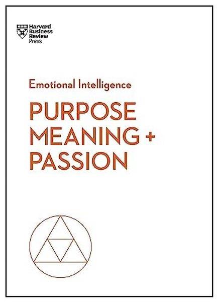 Harvard Business ReviewBusiness and EconomicsPurpose Meaning and Passion