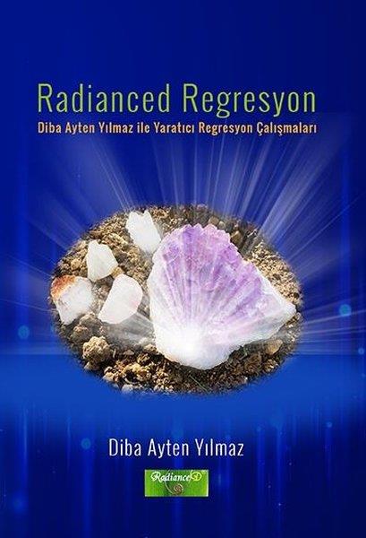 Diba Ayten YılmazKişisel Gelişim KitaplarıRadianced Regresyon