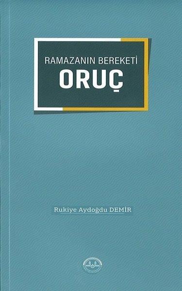 Rukiye Aydoğdu DemirDiğerRamazanın Bereketi Oruç