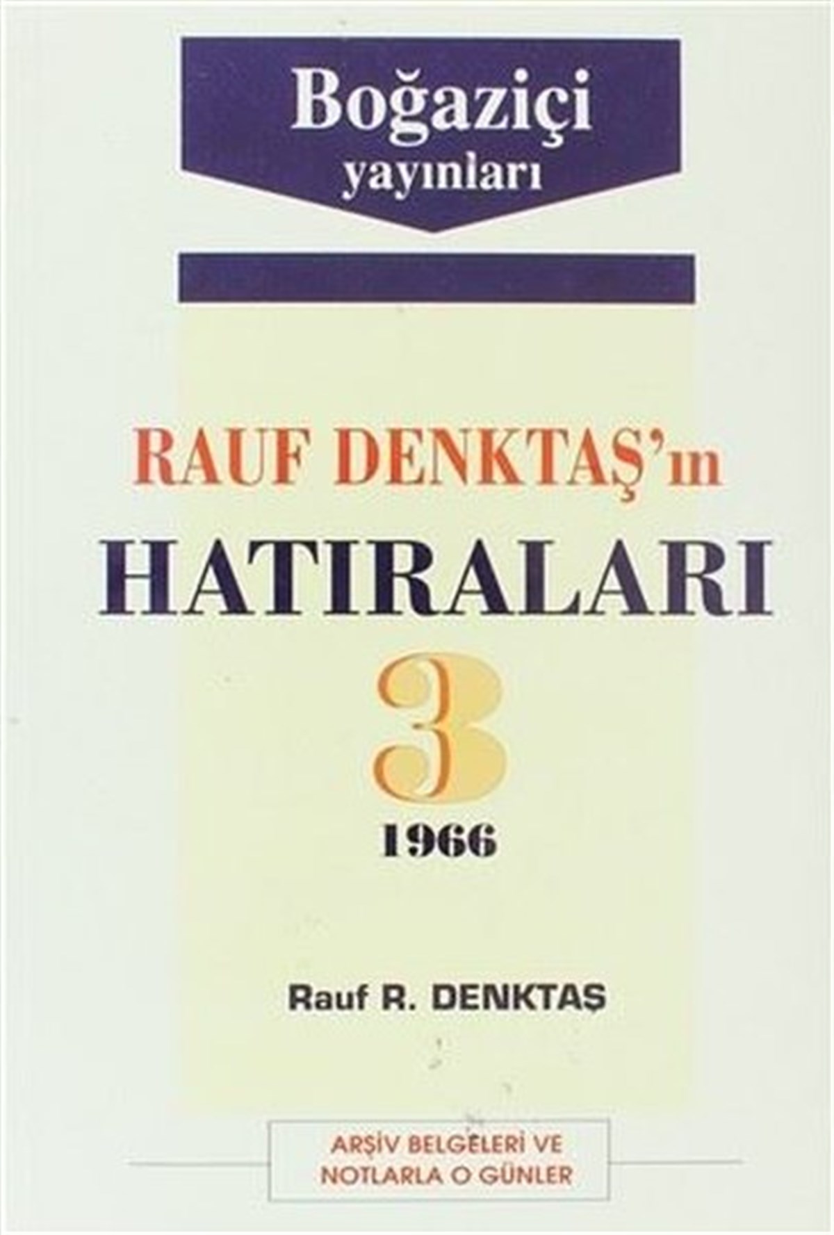Rauf DenktaşAnı & Mektup & Günlük KitaplarıRauf Denktaş'ın Hatıraları 3. Cilt
