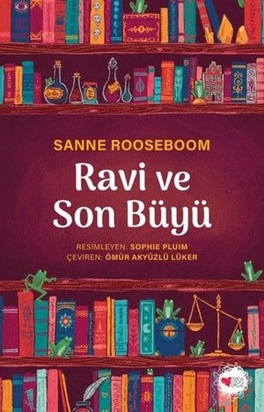 Sanne RooseboomÇocuk Gençlik RomanlarıRavi ve Son Büyü