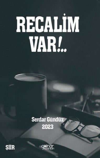 Serdar GündüzTürk ŞiiriRecalim Var!