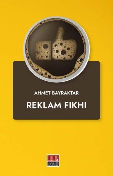 Ahmet Bayraktarİslami KitaplarReklam Fıkhı
