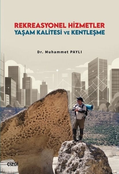 Muhammet PaylıSoziologie Rekreasyonel Hizmetler Yaşam Kalitesi ve Kentleşme