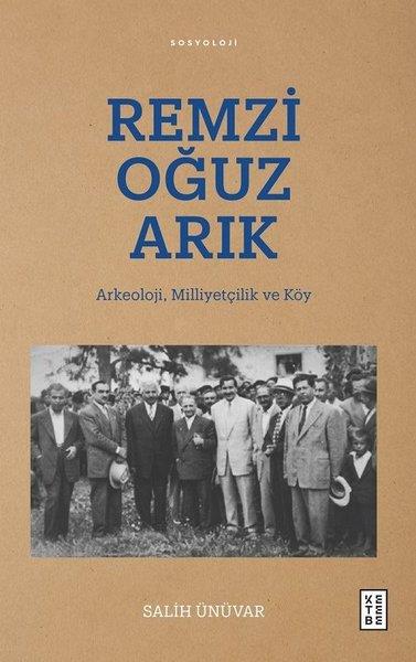 Salih ÜnüvarSosyoloji KitaplarıRemzi Oğuz Arık: Arkeoloji Milliyetçilik ve Köy