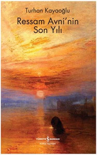 Turhan KayaoğluMemoiren & Brief & TagebuchRessam Avni’nin Son Yılı