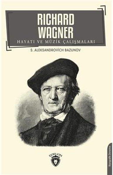 Sergey Aleksandrovich BazunovBiographie & AutobiographieRichard Wagner Hayatı ve Müzik Çalışmaları