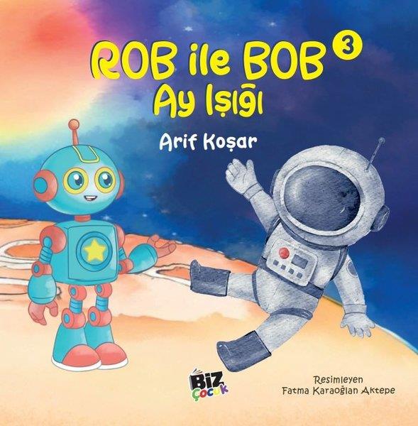Arif KoşarEgitim Etkinlik KitaplariRob İle Bob 3 - Ay Işığı