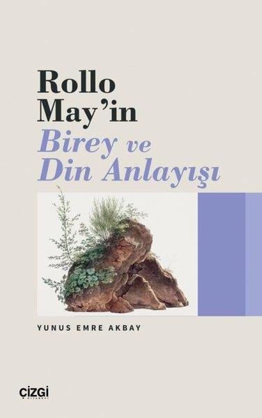 Yunus Emre AkbayFelsefe BilimiRollo May'ın Birey ve Din Anlayışı