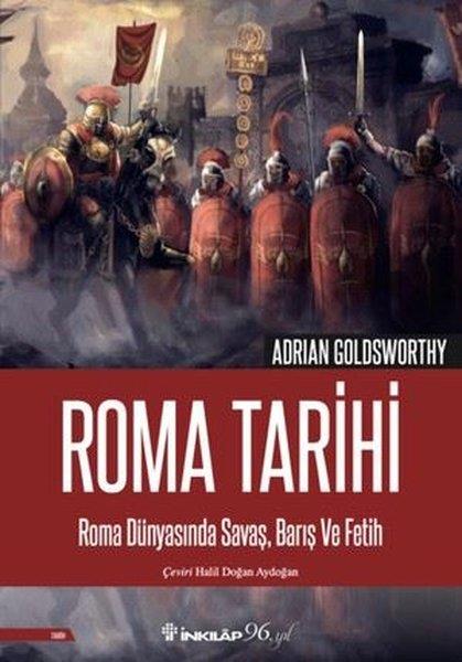 Adrian GoldsworthyDünya TarihiRoma Tarihi - Roma Dünyasında Savaş Barış ve Fetih