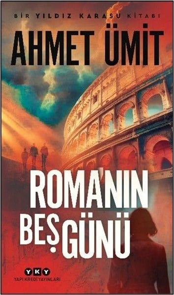 Ahmet ÜmitPolisiye Romanlar & Cinayet RomanlarıRoma'nın Beş Günü - Bir Yıldız Karasu Kitabı
