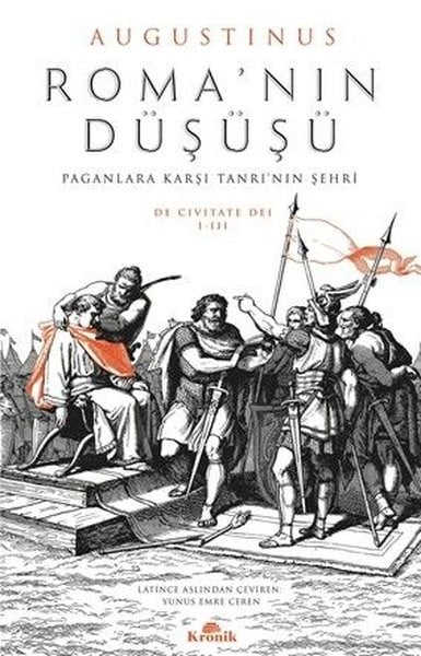AugustinusDünya TarihiRoma'nın Düşüşü - Paganlara Karşı Tanrı'nın Şehri