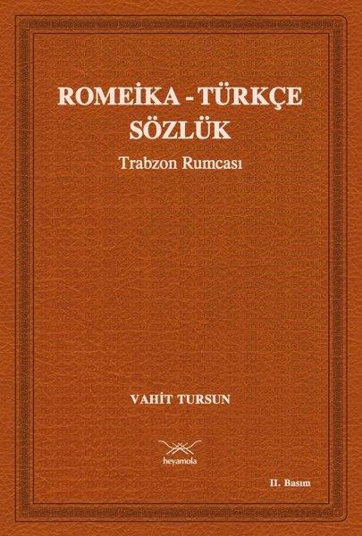 Vahit TursunSözlükler ve Konuşma KılavuzlarıRomeika-Türkçe Sözlük - Trabzon Rumcası