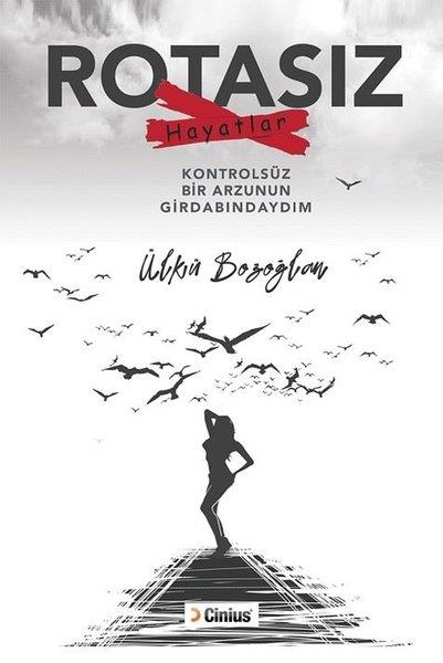 Ülkü BozoğlanTürkische RomaneRotasız Hayatlar