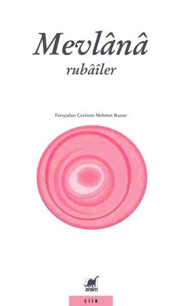 Mevlana Celaleddin-i RumiTürk ŞiiriRubailer