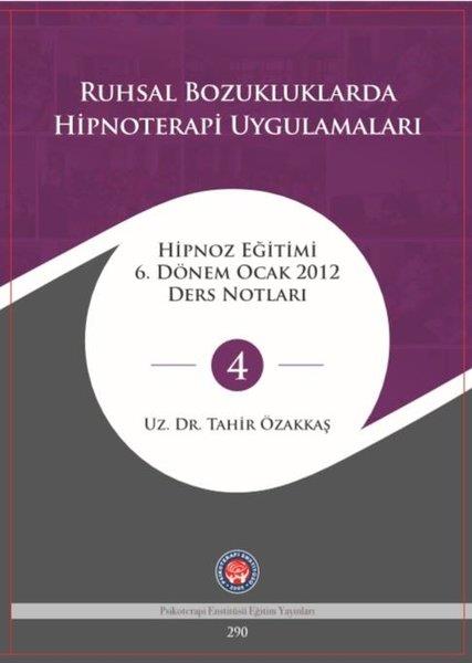 Tahir ÖzakkaşGenel Psikoloji KitaplarıRuhsal Bozukluklarda Hipnoterapi Uygulamaları